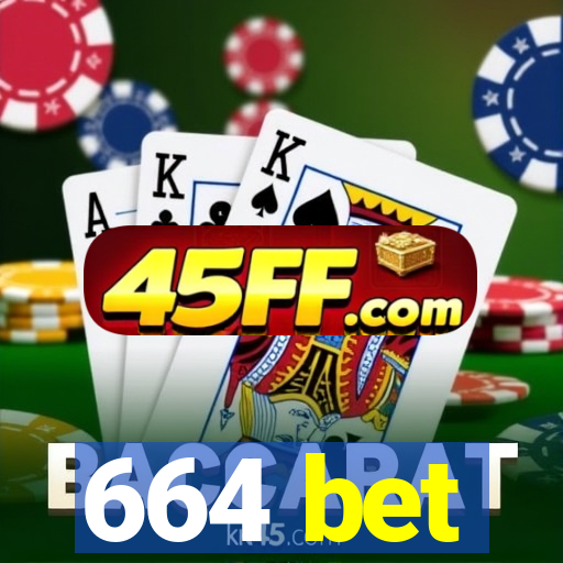 664 bet